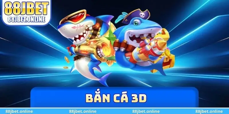 bắn cá 3D
