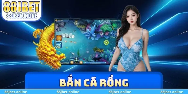 Bắn cá rồng