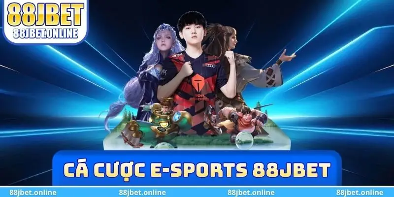 Cá cược e-sports 88jbet