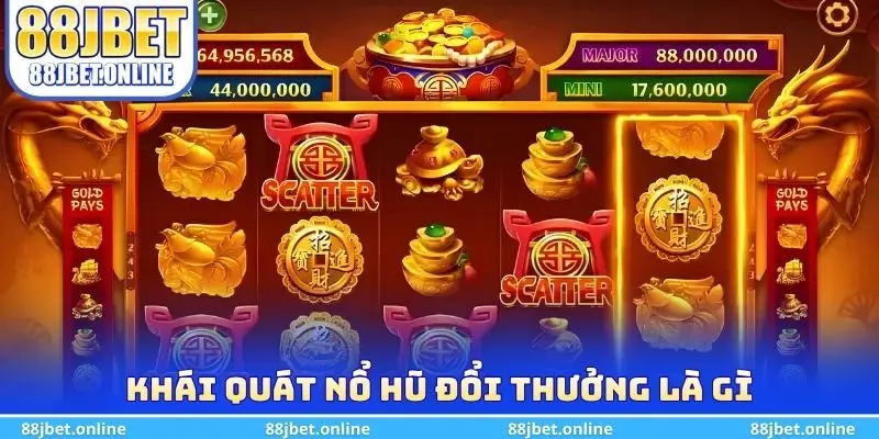Khái quát nổ hũ đổi thưởng là gì