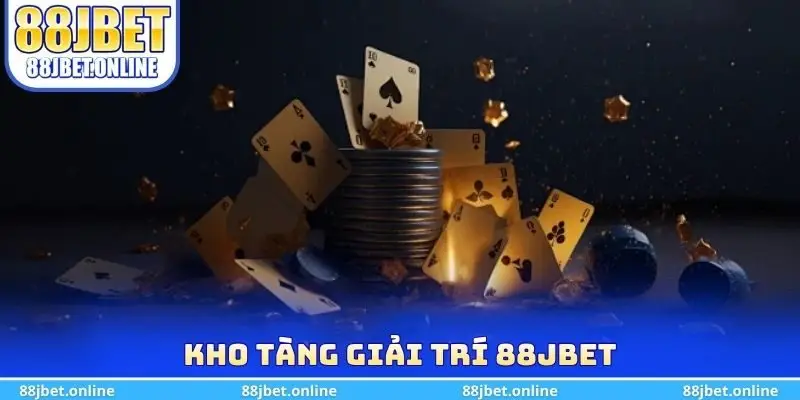 Kho tàng giải trí 88jbet