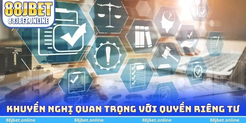 Khuyến nghị quan trọng với quyền riêng tư