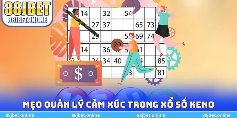 Mẹo quản lý cảm xúc trong xổ số keno
