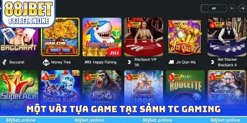 Một vài tựa game tại Sảnh TC Gaming 