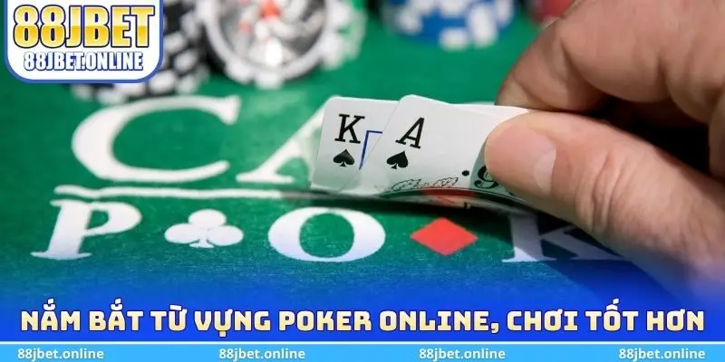 Nắm bắt từ vựng Poker Online, chơi tốt và tự tin hơn