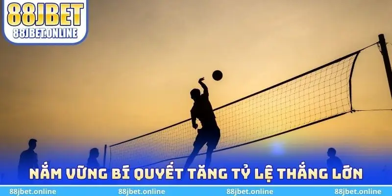 Nắm vững bí quyết tăng tỷ lệ thắng lớn