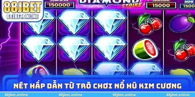 Nét hấp dẫn từ trò chơi nổ hũ kim cương