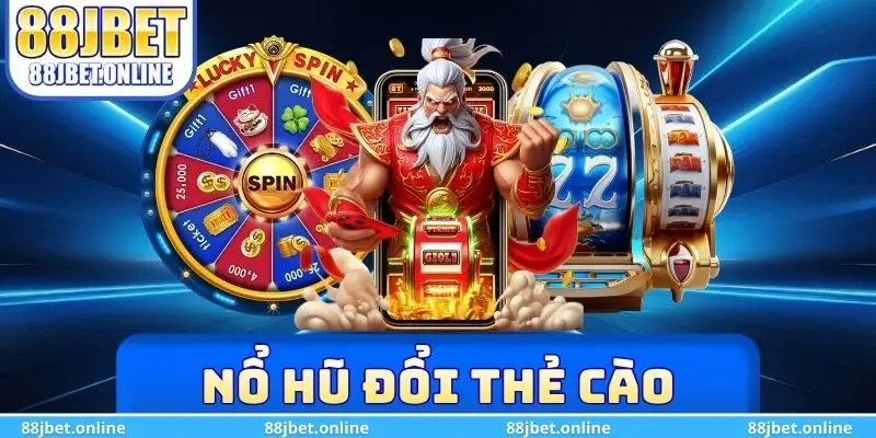 Nổ hũ đổi thẻ cào