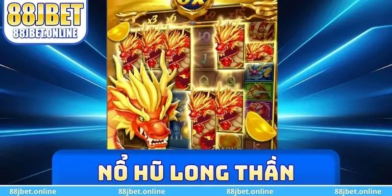 Nổ hũ Long Thần