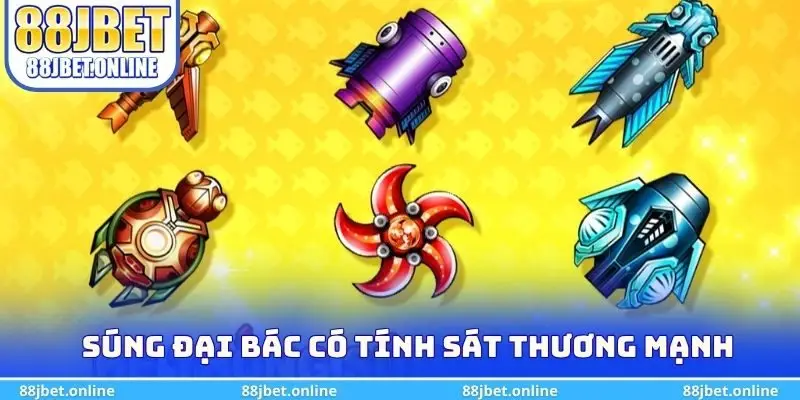 Súng đại bác có tính sát thương mạnh